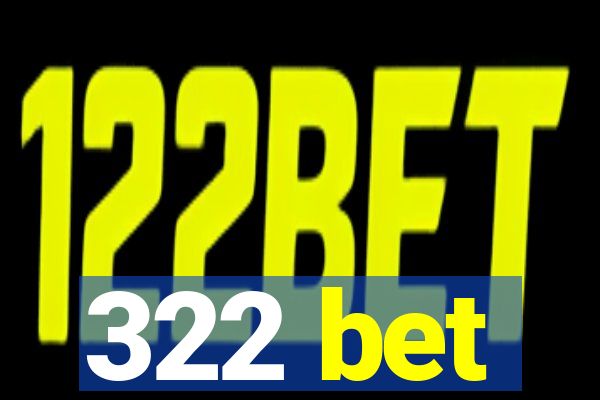 322 bet